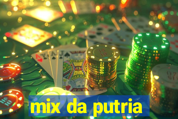 mix da putria